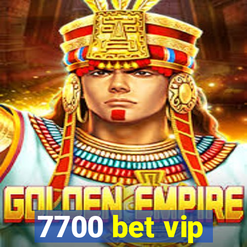 7700 bet vip